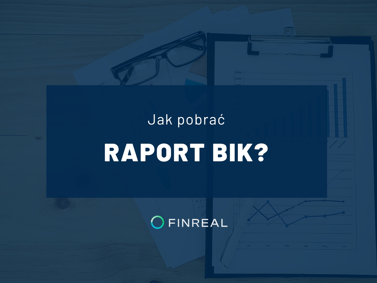 Jak pobrać raport BIK, Finreal