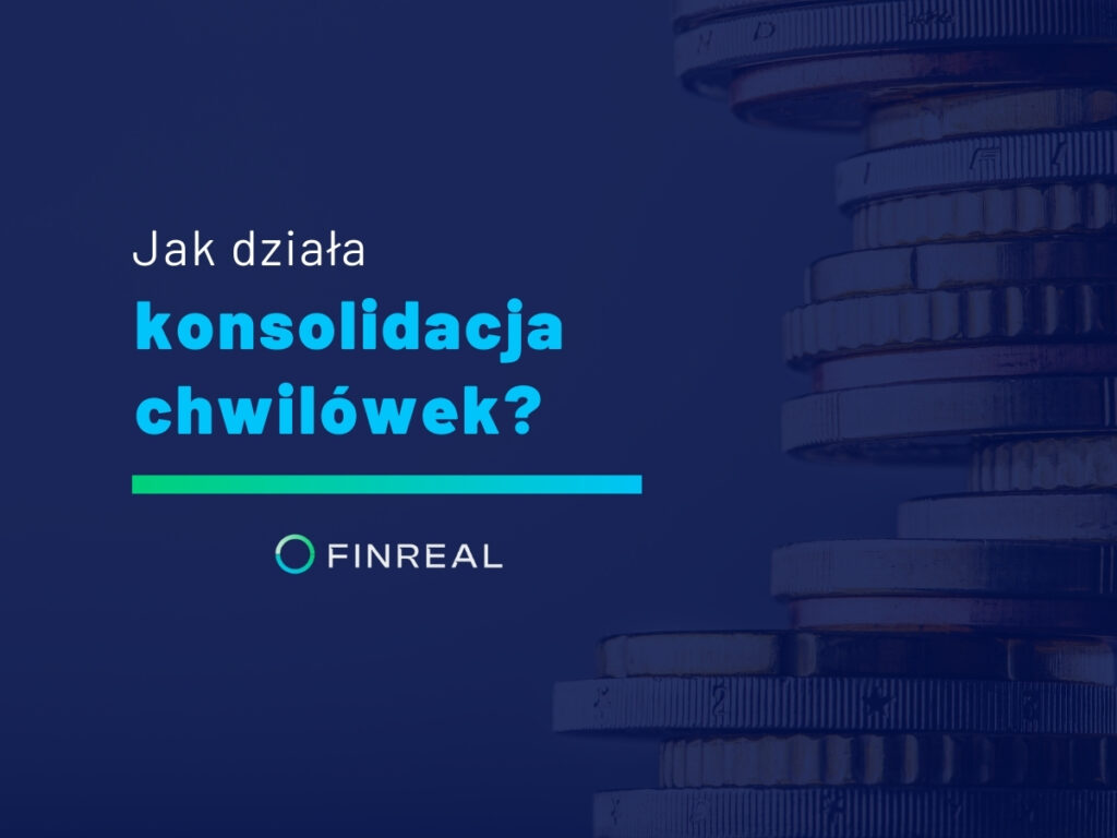 Jak działa konsolidacja chwilówek, Finreal Jak działa konsolidacja chwilówek, Finreal