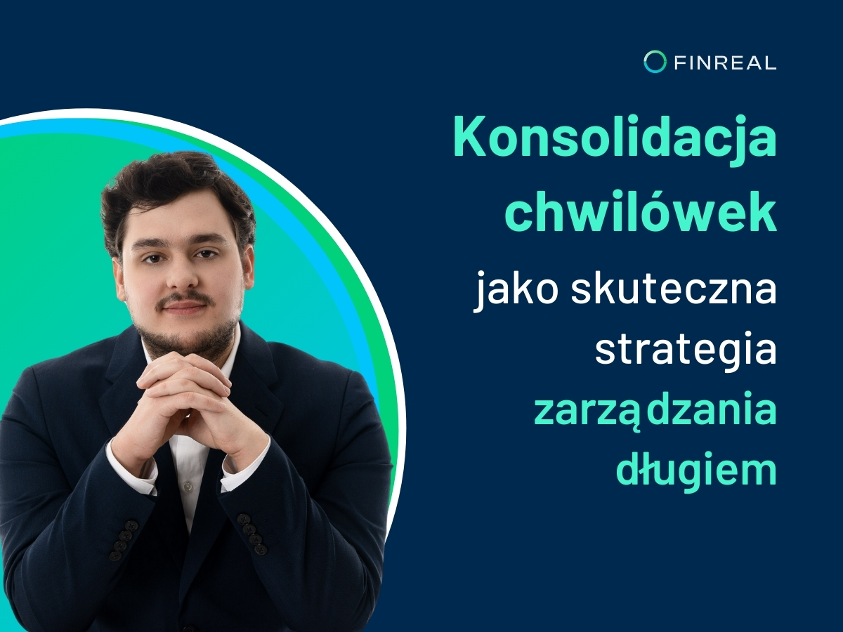 Konsolidacja chwilówek jako skuteczna strategia zarządzania długiem, Finreal