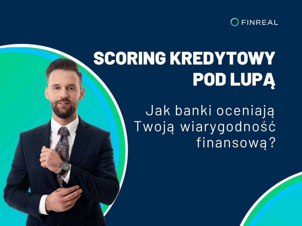 Scoring kredytowy pod lupą, Finreal