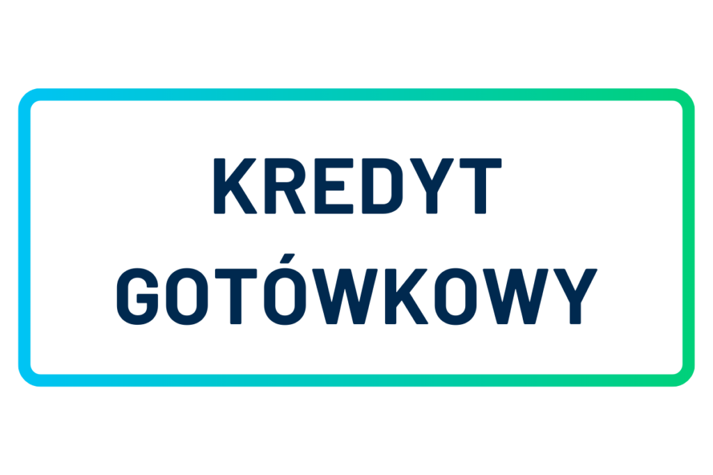 Kredyt Gotówkowy Kredyt Gotówkowy