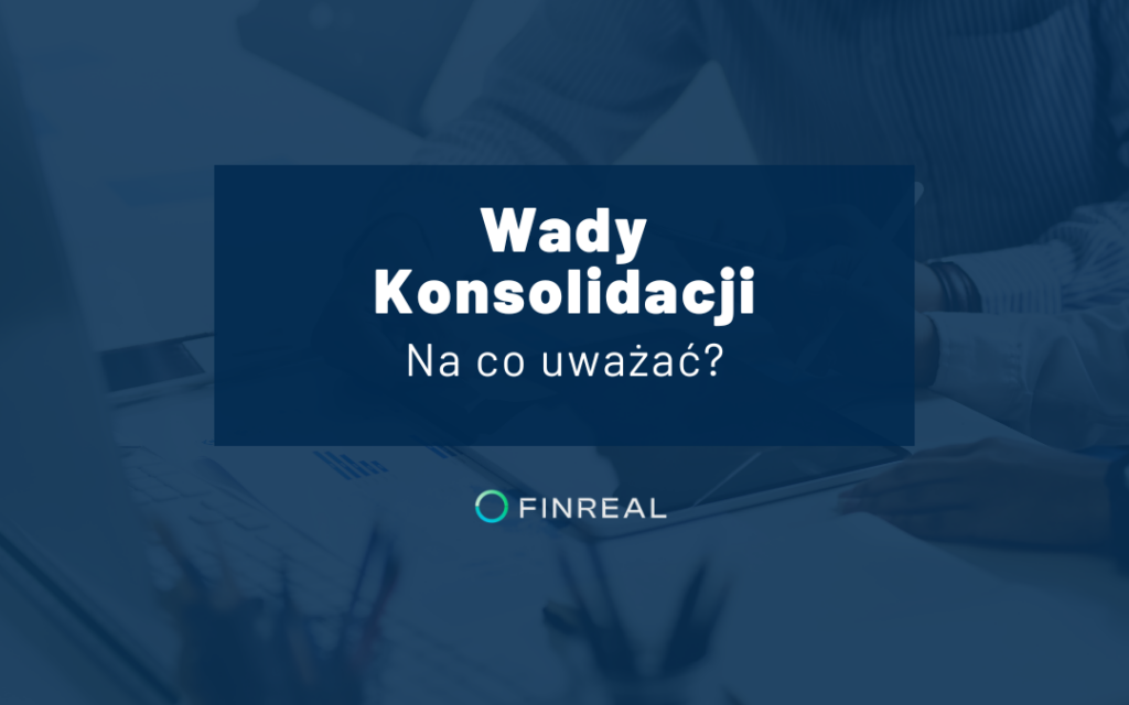 Najczęstsze błędy przy konsolidacji chwilówek - finreal