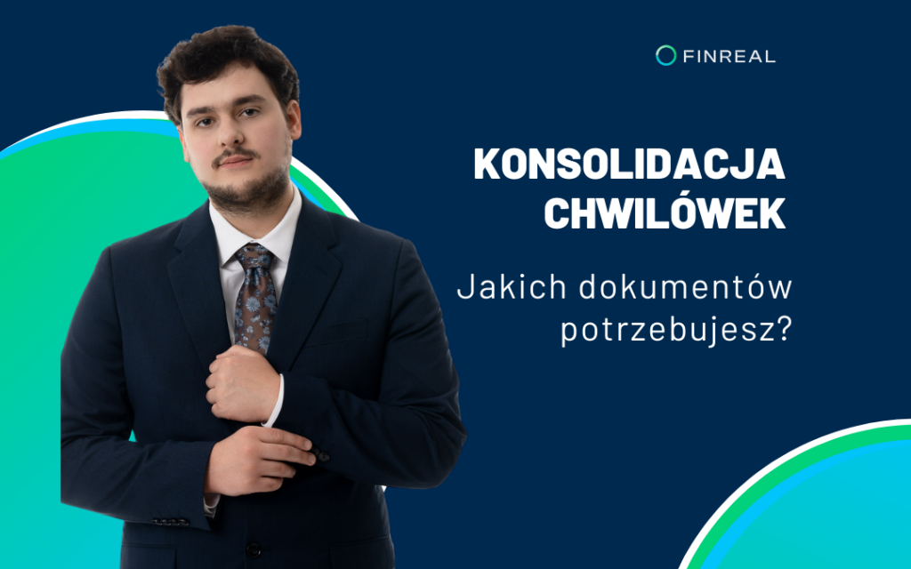 konsolidacja - Jakich dokumentów potrzebujesz - finreal