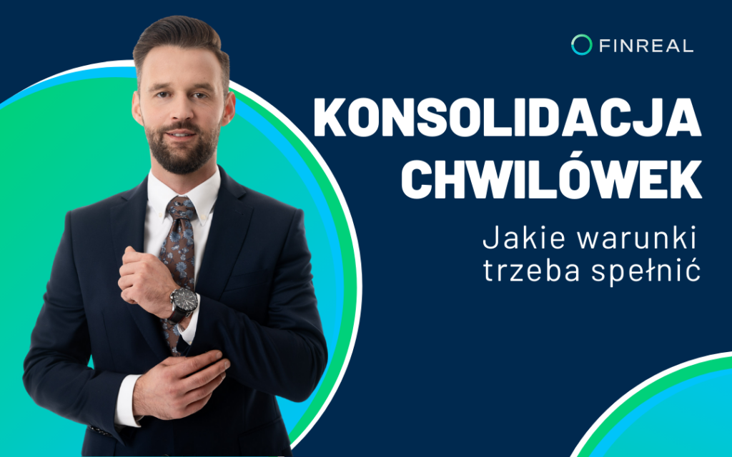 konsolidacja chwilówki, Jakie warunki trzeba spełnić - finreal