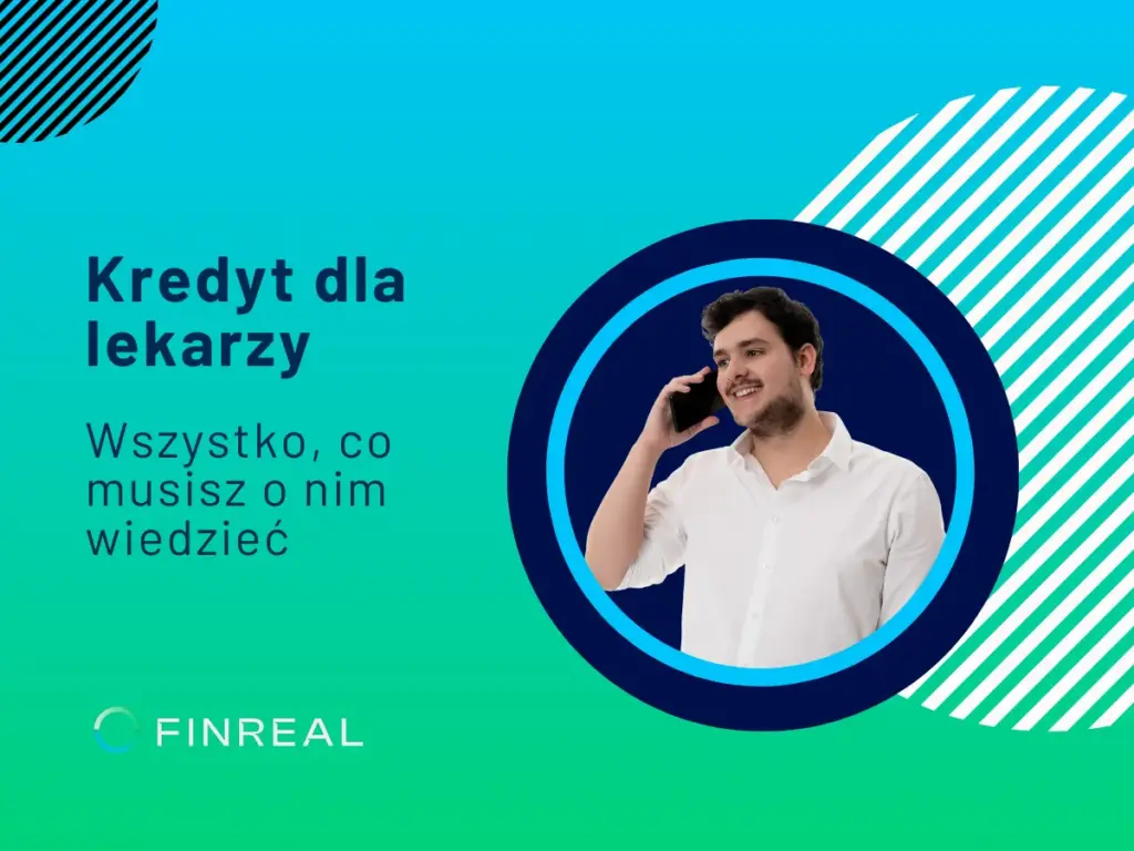 Kredyt dla lekarzy - Kompleksowe informacje - finreal